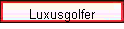 Luxusgolfer